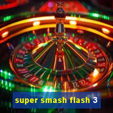 super smash flash 3